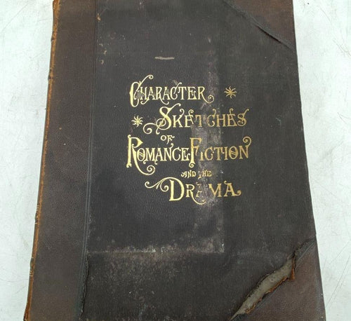 Character Sketches of Romance, Fiction and the Drama Volume VII | Antique Illustrated Literary Reference Book