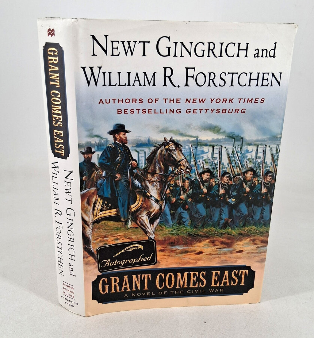 Grant Comes East by Newt Gingrich and William R. Forstchen Signed First Edition