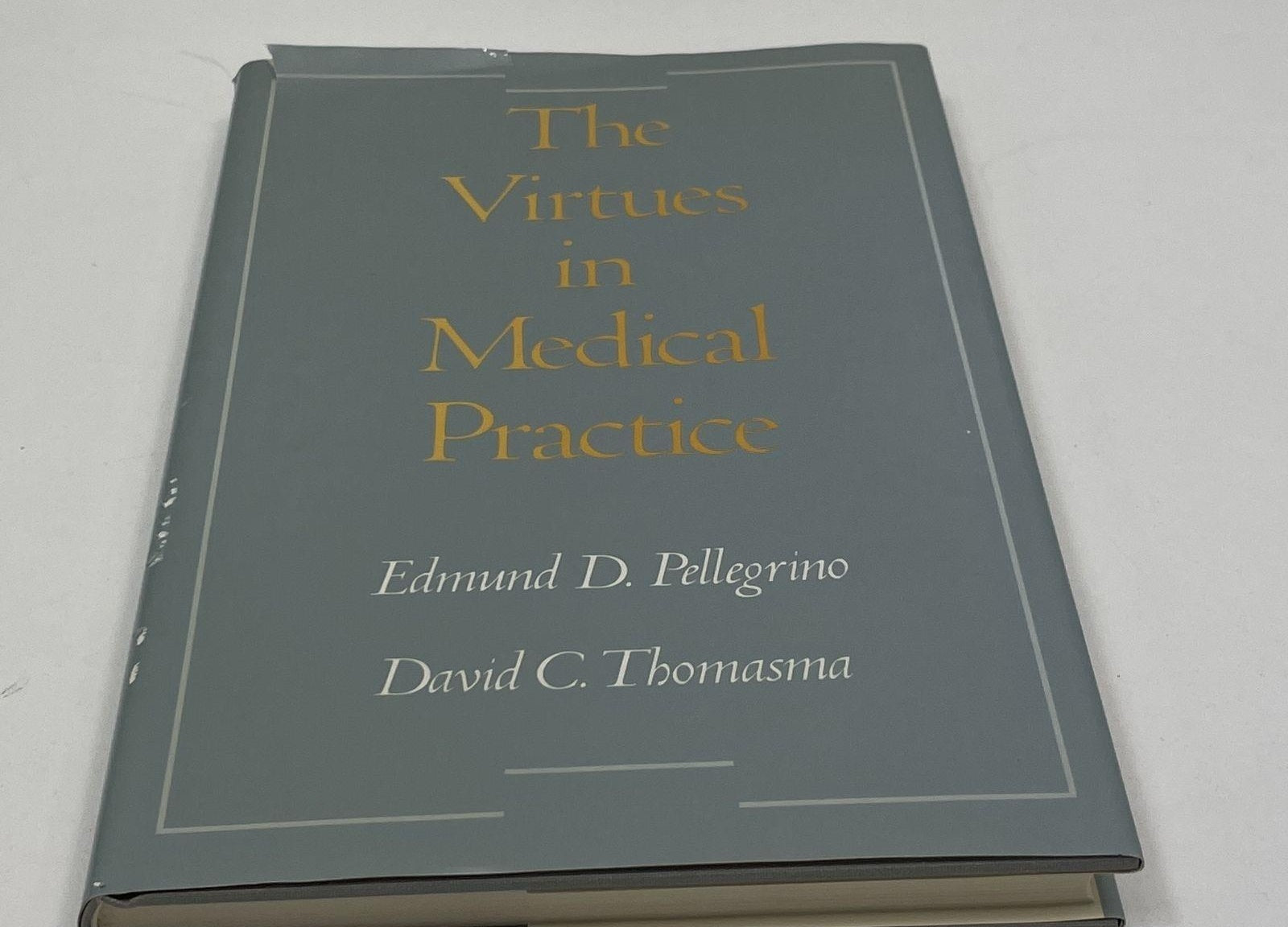 Signed The Virtues in Medical Practice by Pellegrino and Thomasma