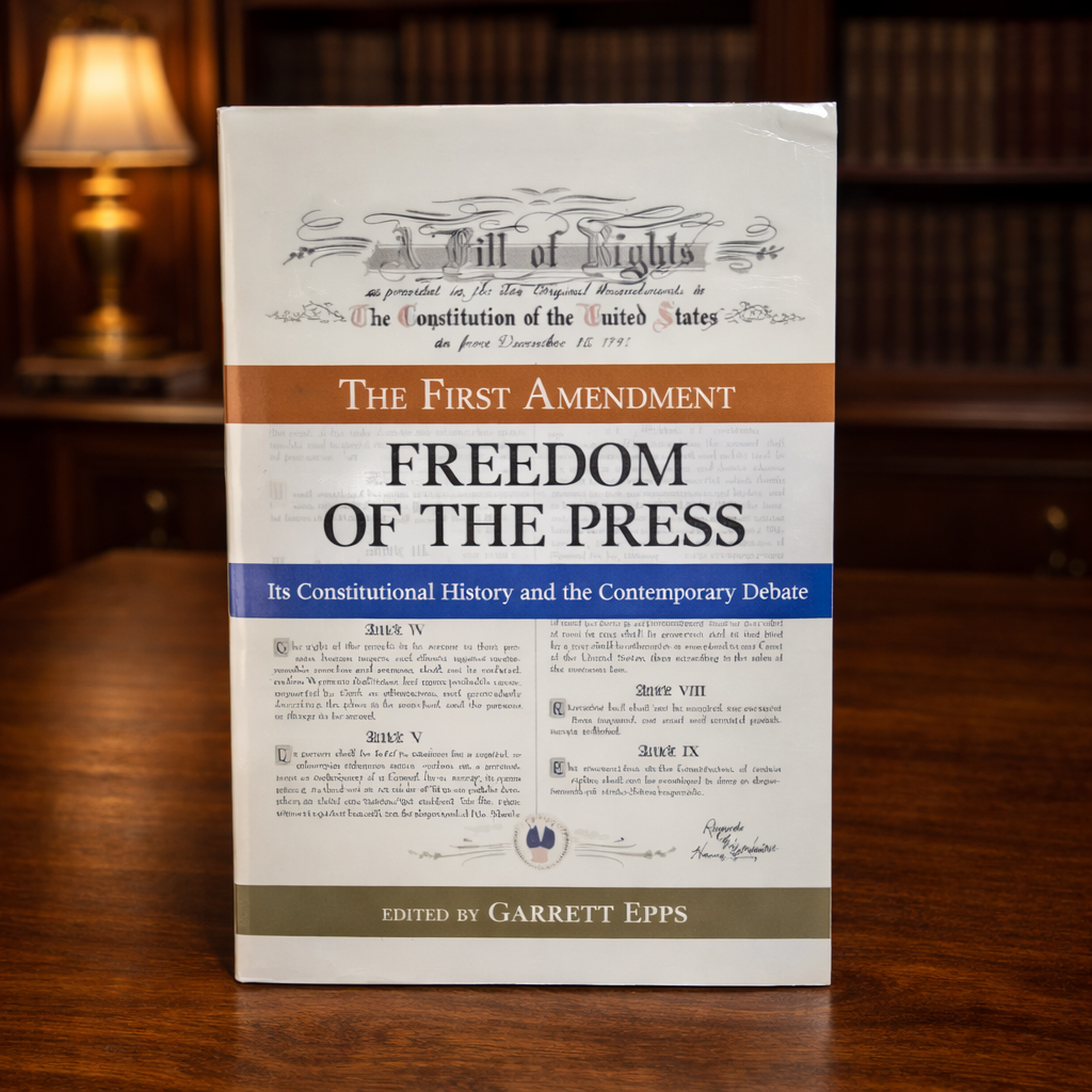 The First Amendment Freedom of the Press Its Constitutional History and the Contemporary Debate Garrett Epps Prometheus Books 2010 Signed Paperback