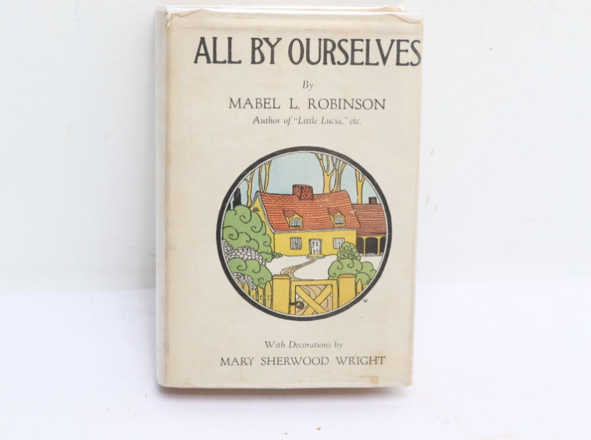All By Ourselves Mabel L Robinson 1924 First Edition Third Printing E P Dutton Hardcover DJ
