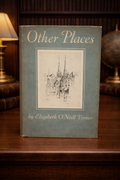 Other Places by Elizabeth O’Neill Verner 1946 First Edition Bostick and Thornley Hardcover with Dust Jacket Eleanor Roosevelt Provenance Signed John A. Roosevelt