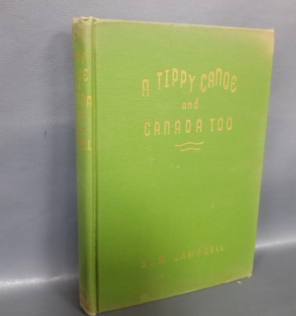 A Tippy Canoe and Canada Too Sam Campbell 1946 First Edition Signed Hardcover DJ