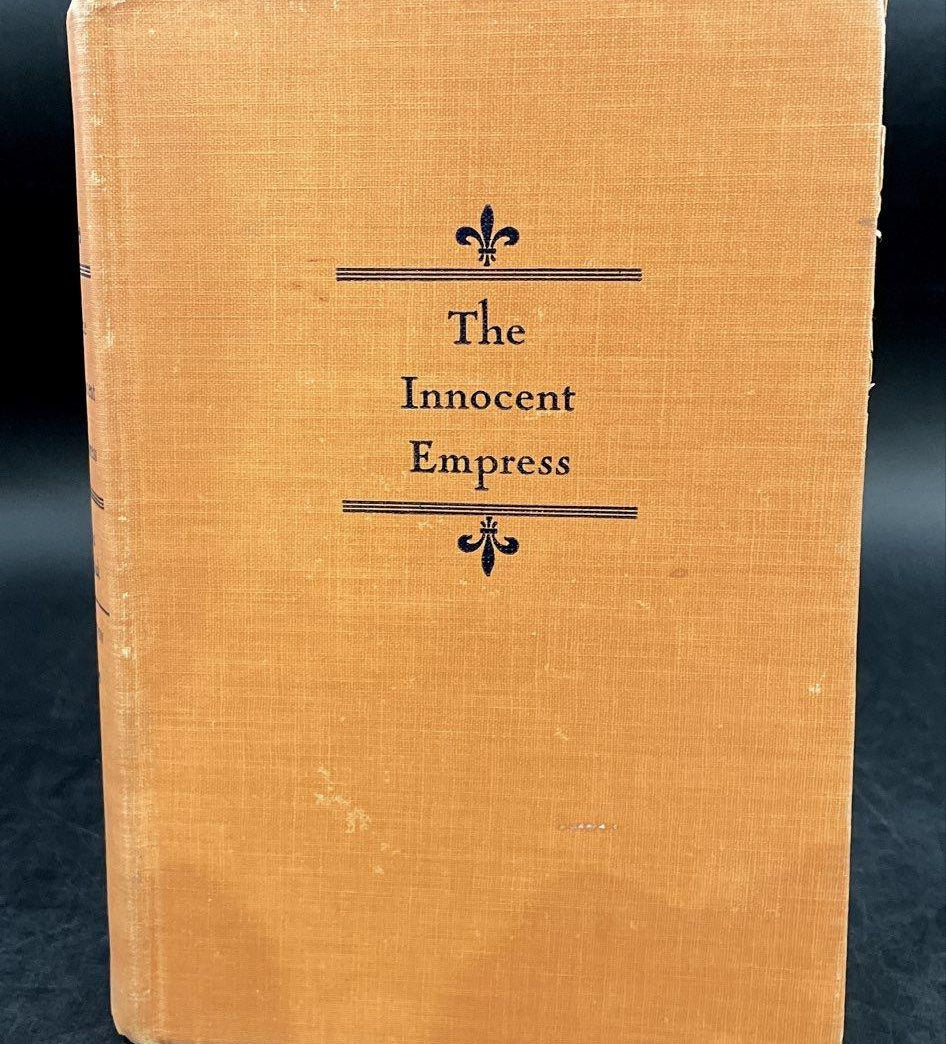 The Innocent Empress: An Intimate Study of Eugenie by Erna Barschak, 1943 First Edition