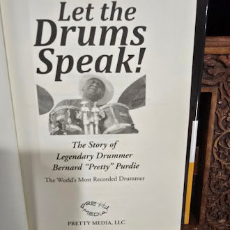 Let the Drums Speak The Life Story of the Worlds Most Recorded Drummer by Bernard Pretty Purdie 2014 Signed Hardcover with Dust Jacket Inscribed