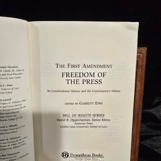 The First Amendment Freedom of the Press Its Constitutional History and the Contemporary Debate Garrett Epps Prometheus Books 2010 Signed Paperback