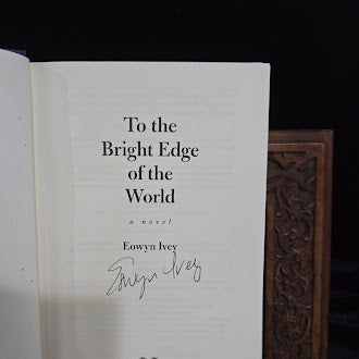 To the Bright Edge of the World Eowyn Ivey Signed Hardcover First Edition with Dust Jacket