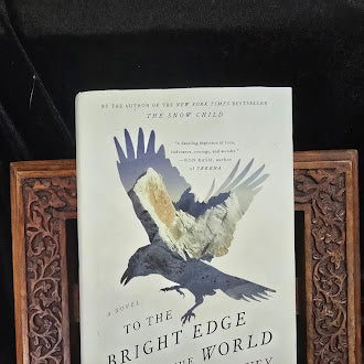 To the Bright Edge of the World Eowyn Ivey Signed Hardcover First Edition with Dust Jacket
