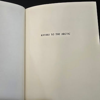 Kayaks to the Arctic by E B Nickerson 1964 First Edition First Printing Holt Rinehart and Winston Hardcover with Dust Jacket